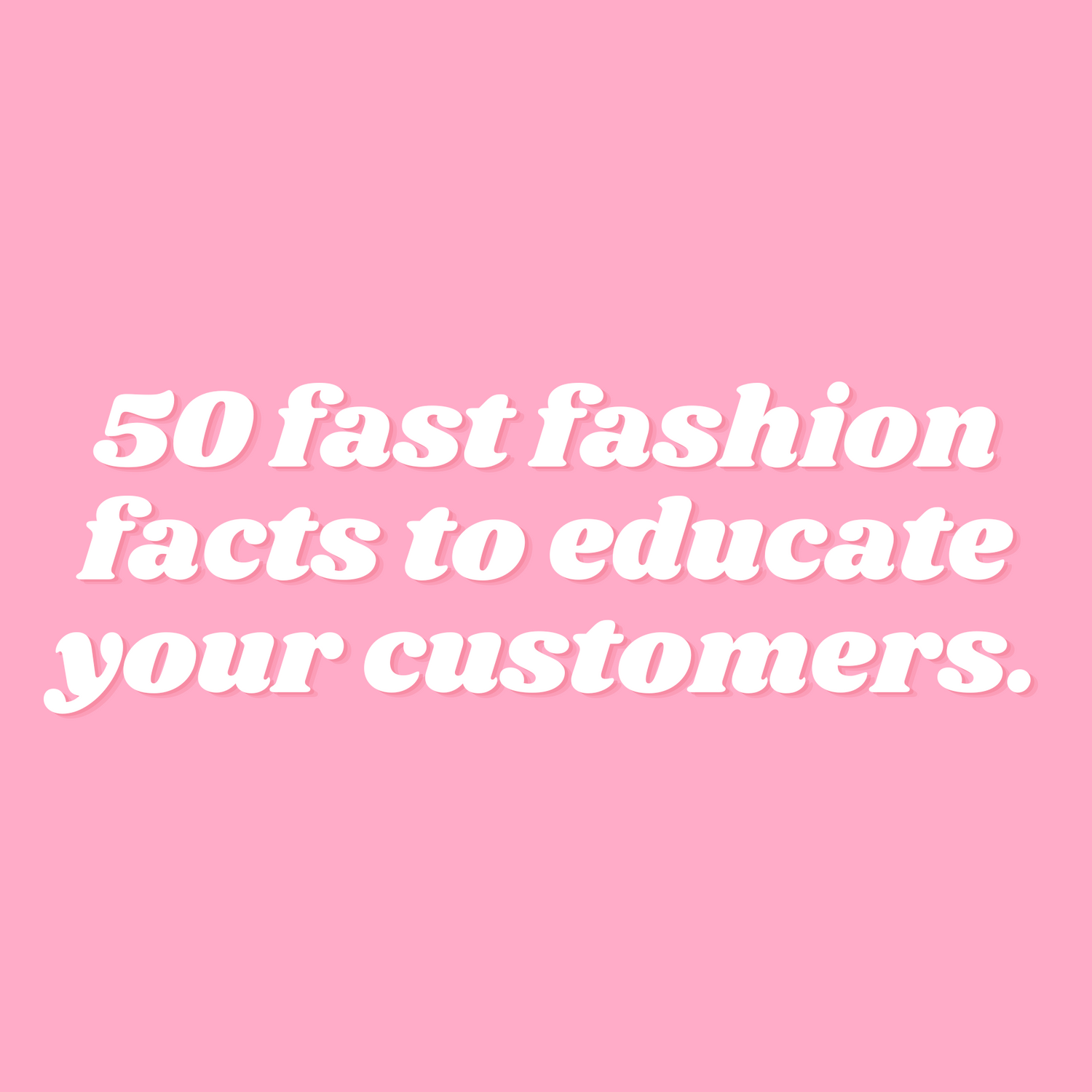 50 fast fashion facts and figures to share with your customers in 2023 The Fashion Advocate sustainable ethical fashion mentor coach