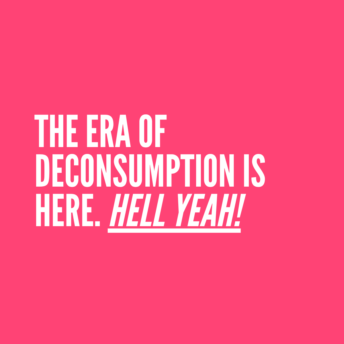 Deconsumption: why slow fashion is perfectly positioned to lead the next big consumer shift - THE FASHION ADVOCATE - Claire Goldsworthy sustainable fashion consultant expert coach business