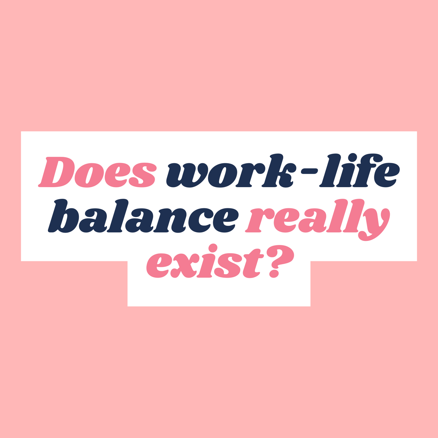 Does 'work life balance' really exist?