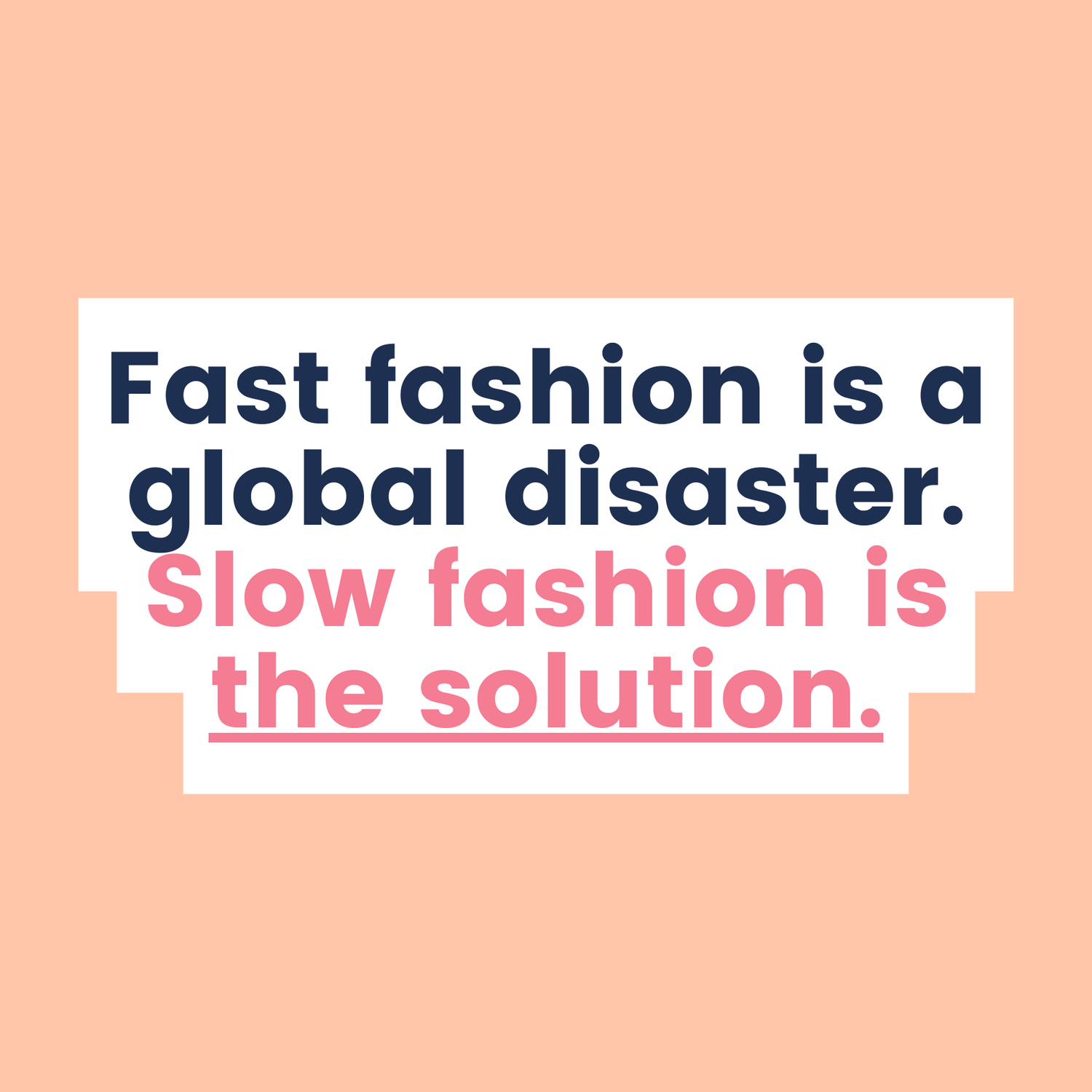 Fast fashion is a global disaster—and slow fashion is the solution.