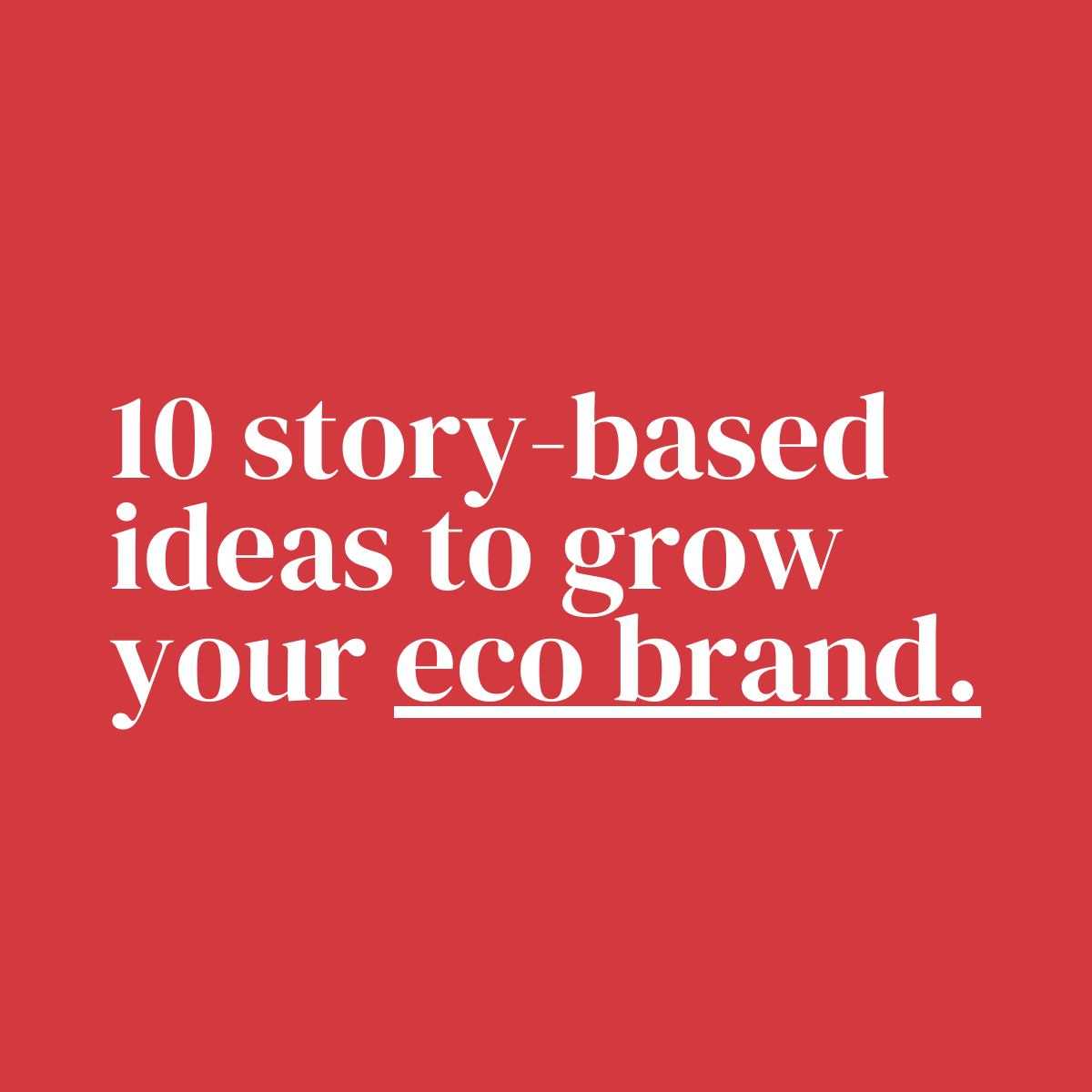 10 story-based content ideas to grow your sustainable brand in 2026.